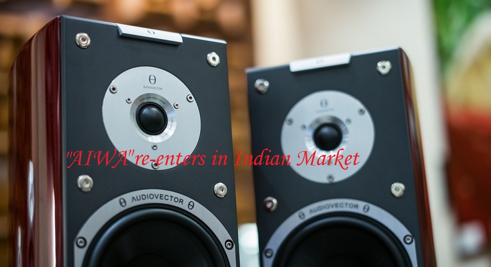 AIWA re-enters in Indian market