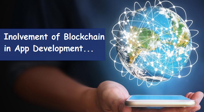 Involvement of Blockchain in App development is important