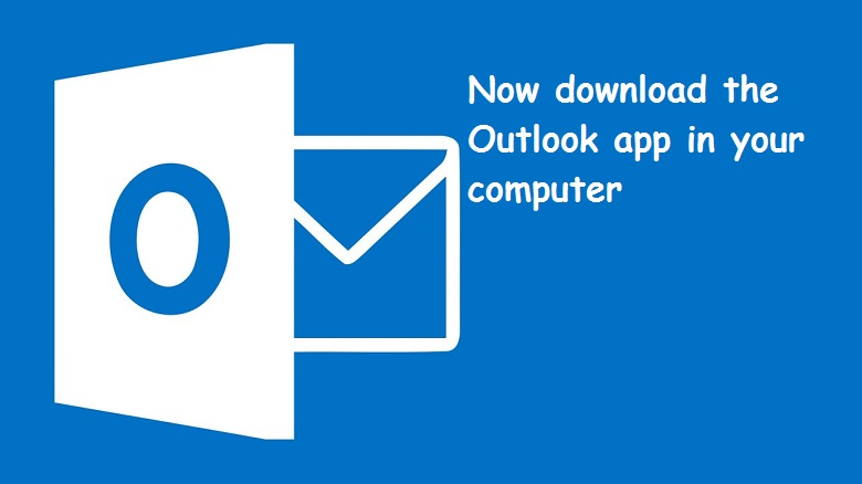 Now you can download outlook app in your computer…