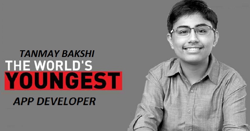 TANMAY BAKSHI: Youngest App Developer amongst all