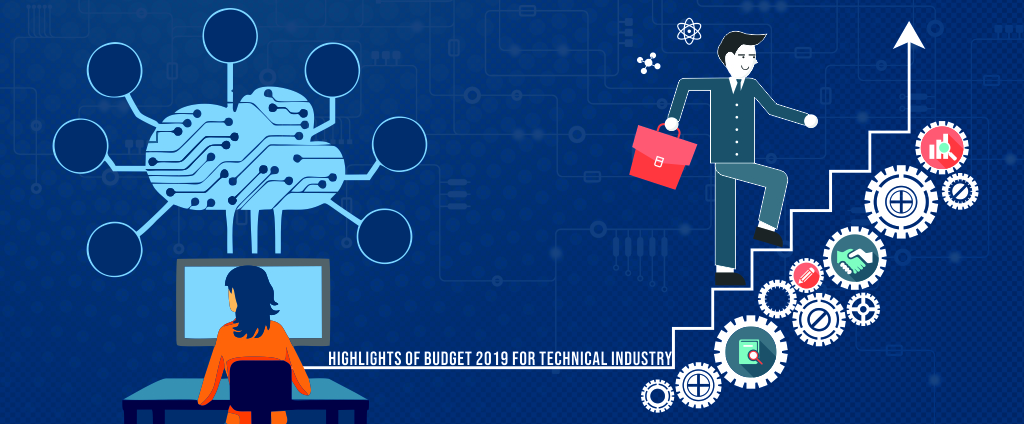 What are the highlights of Budget 2019 for technical industry?