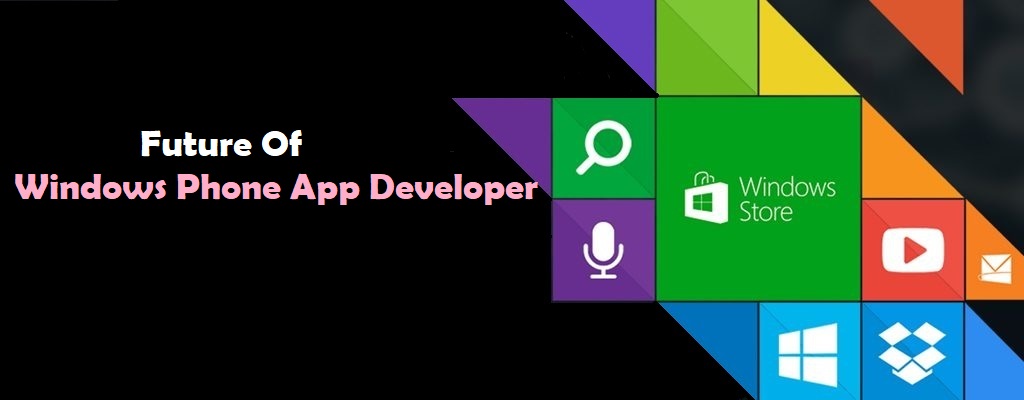 Future Of Windows Phone App Developer