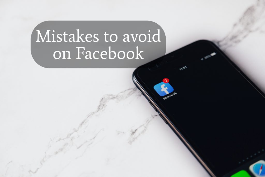 Mistakes to avoid on Facebook